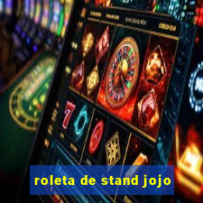 roleta de stand jojo